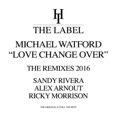 Michael Watford Love Change Over (The Remixes)