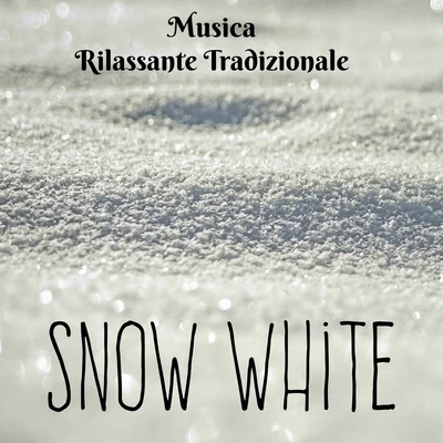 Xmas Collective Snow White - Musica Rilassante Tradizionale Per Break Time Mercatini di Natale Dolci Momenti con Suoni Binaurali Naturali New Age