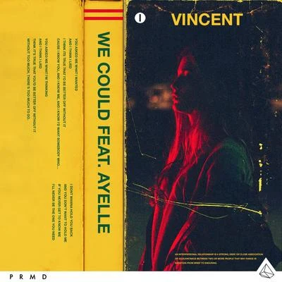 Vincent We Could