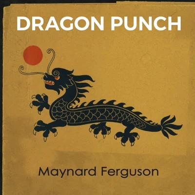 Maynard Ferguson Dragon Punch