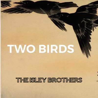 The Isley Brothers Two Birds