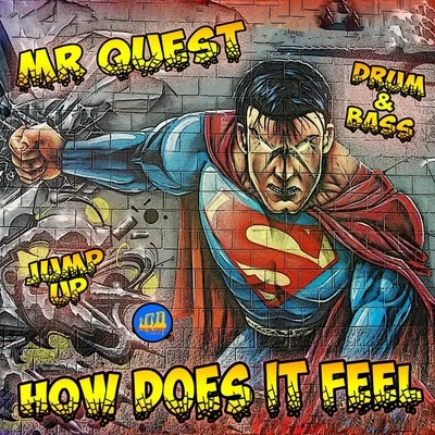 Mr Quest How Does It Feel