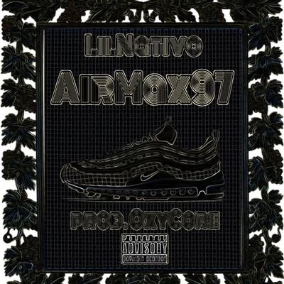 Lil Nativo/Oxycore/Oxycore & Lil Nativo Air Max 97