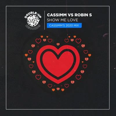 Robin S/CASSIMM Show Me Love (CASSIMMs 2020 Mix)