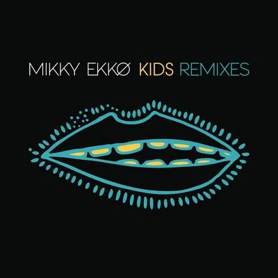 Mikky Ekko Kids Remix EP