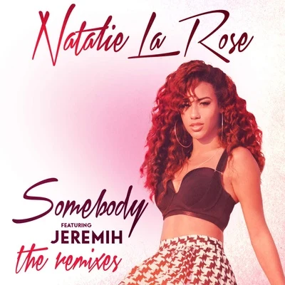 Natalie La Rose Somebody[The Remixes]