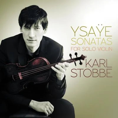 Eugène Ysaÿe Ysaÿe: Sonatas for Solo Violin