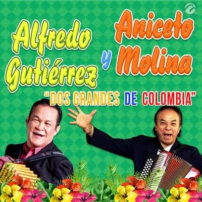 Alfredo Gutierrez/Aniceto Molina Dos Grandes de Colombia