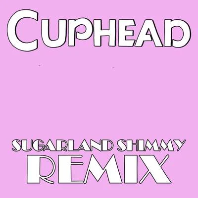 James Landino Sugarland Shimmy (From Cuphead)