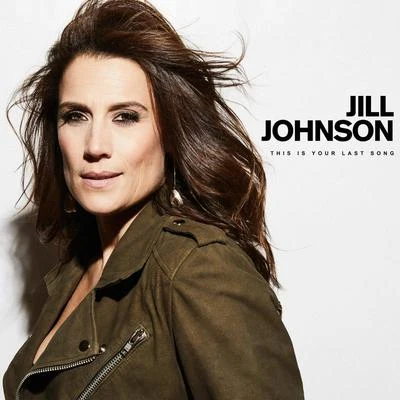 Jill Johnson This Is Your Last Song