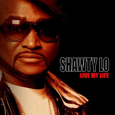 Gucci Mane/STUNTMAN/Shawty Lo Live My Life