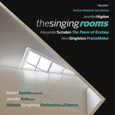 Atlanta Symphony Orchestra and Chorus/Jennifer Koh/Robert Spano The Singing Rooms