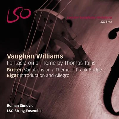 Ralph Vaughan Williams Vaughan Williams: Fantasia on a Theme by Thomas Tallis - Britten: Variations on a Theme of Frank Bridge