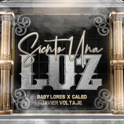 Caled/Javier Voltaje/Baby Lores Siento una Luz