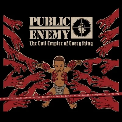 Public Enemy The Evil Empire of Everything