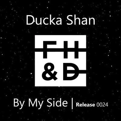 Ducka Shan By My Side