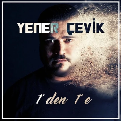 Yener Cevik Birden Bire