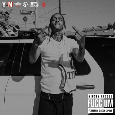 Nipsey Hussle Fucc Um