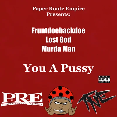 Lost God/Murda Man/Fruntdoebackdoe You A *****