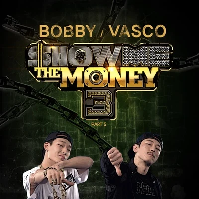 Vasco/Bobby 쇼미더머니3 Part.5