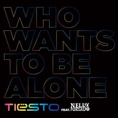 Tiesto Who Wants to Be Alone