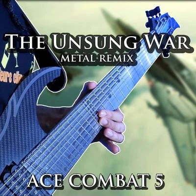 Vincent Moretto The Unsung War (From Ace Combat 5) [Metal Remix]