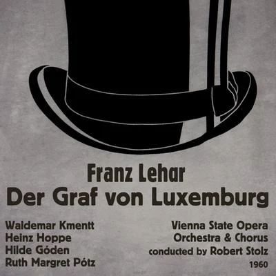 Waldemar Kmentt Franz Lehár: Der Graf von Luxemburg (1960)