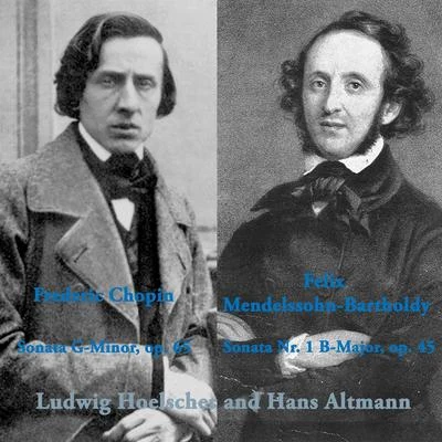 Hans Altmann/Ludwig Hoelscher Sonata G-Minor (Chopin) | Sonata Nr.1 B-Major (Mendelssohn-Bartholdy)