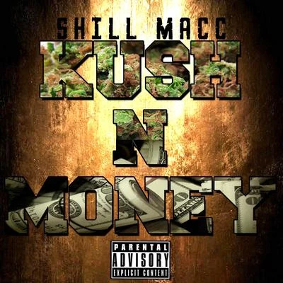 Shill Macc Kush n Money