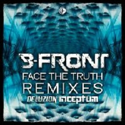 B-Front Face the Truth (Remixes)