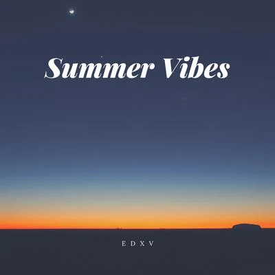 Edxv Summer Vibes