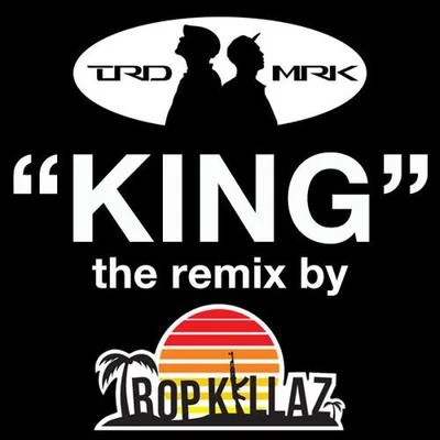 Tropkillaz KING (Tropkillaz Remix)