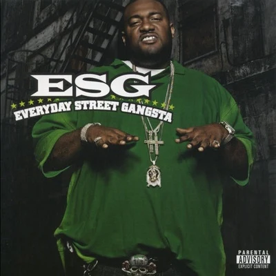 E.S.G. Everyday Street Gangsta