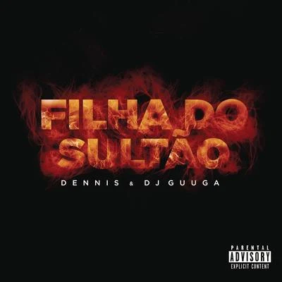 Dennis DJ/Dj Guuga Filha do Sultão