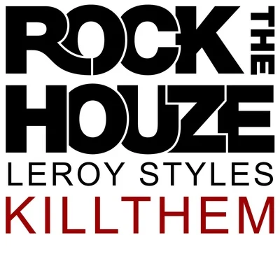 Leroy Styles KillThem