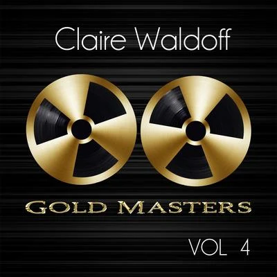 Claire Waldoff Gold Masters: Claire Waldoff, Vol. 4