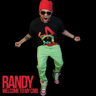 Randy Welcome to My Crib