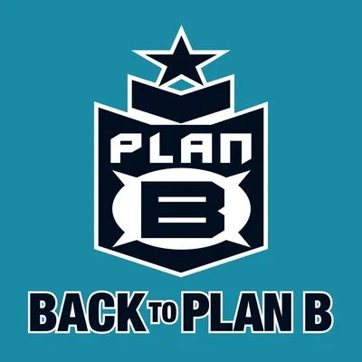 Plan B Back to Plan B