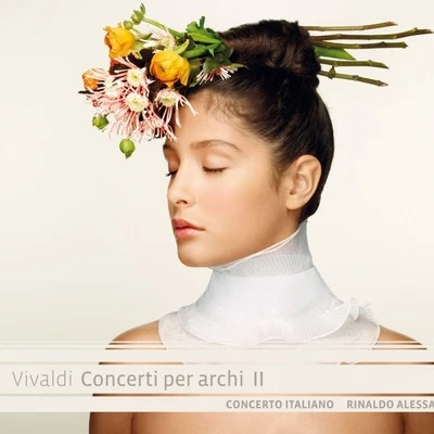 Concerto Italiano/Antonio Vivaldi/Rinaldo Alessandrini Vivaldi: Concerti per archi II