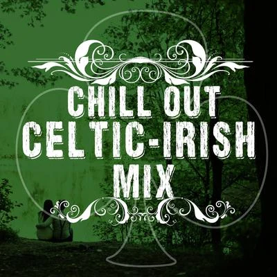 Celtic Music for Relaxation Chillout Celtic-Irish Mix