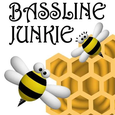 Honey/Beez Bassline Junkie