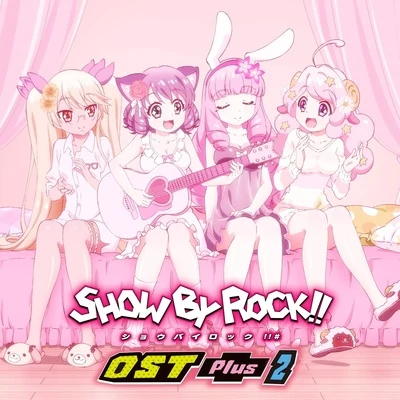 Funta7/RegaSound/高梨康治 TVアニメ「SHOW BY ROCK!!」OST Plus 2