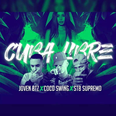 Joven BTZ/Coco Swing/STB Supremo Cuba Libre