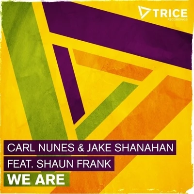 Jake Shanahan/Carl Nunes/Shaun Frank We Are