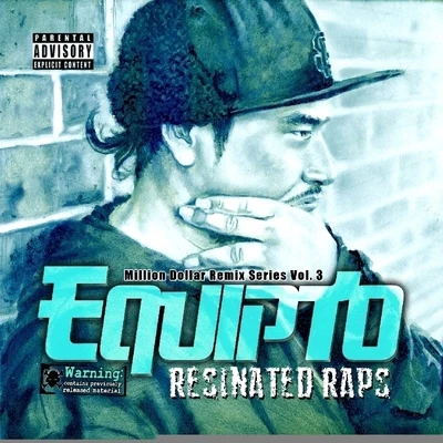 Equipto Resinated Raps - Million Dollar Remix Series Vol. 3