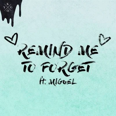 Miguel/Kygo Remind Me to Forget