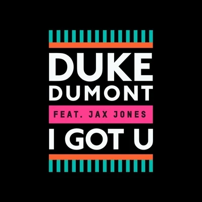 Duke Dumont I Got U