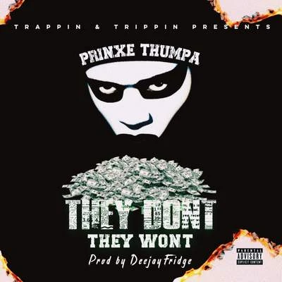 Prinxe Thumpa They Dont They Wont