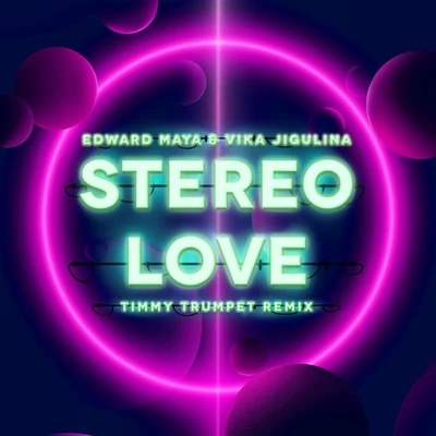 Edward Maya/Vika Jigulina Stereo Love (Timmy Trumpet Remix)