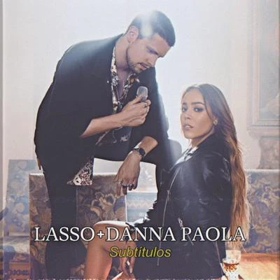 Lasso/Danna Paola Subtítulos